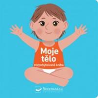 Moje tělo Rozpohybovaná kniha