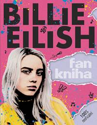 Billie Eilish: Fankniha (100% neoficiální) kúpite na Knihyprekazdeho.sk