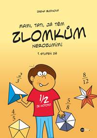 Mami, tati, já těm zlomkům nerozumím - 1 stupeň ZŠ
