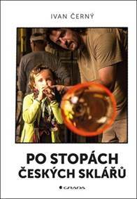 Po stopách českých sklářů