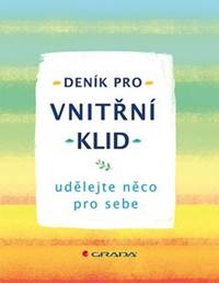 Deník pro vnitřní klid - udělejte něco p