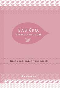 Babičko, vyprávěj mi o sobě - Kniha rodi