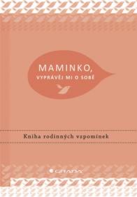 Maminko, vyprávěj mi o sobě - Kniha rodi
