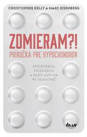 Zomieram?! - Príručka pre hypochondrov