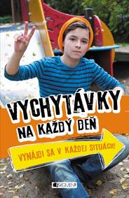 Vychytávky na každý deň – Vynájdi sa v každej situácii