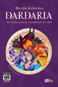 Dardaria. Ako sa stať geekom a nezblázniť sa kúpite na Knihyprekazdeho.sk