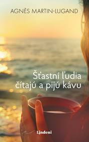Šťastní ľudia čítajú a pijú kávu kúpite na Knihyprekazdeho.sk