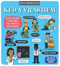 Malý prieskumník – Keď vyrastiem kúpite na Knihyprekazdeho.sk