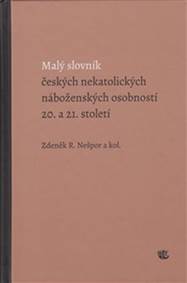 Malý slovník českých nekatolických náboženských osobností 20. a 21. století