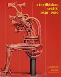 S (ne)lidskou tváří?! 1938 - 1989