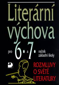 Literární výchova pro 6. a 7. ročník základní školy