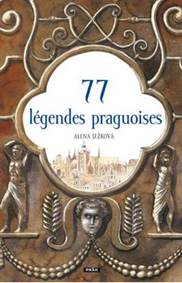 Kniha 77 légendes praguoises / 77 pražských legend (francouzsky)
