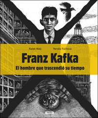 Franz Kafka - El hombre que trascendió s