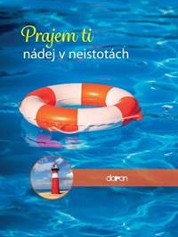 Prajem ti nádej v neistotách
