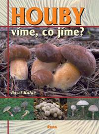 Houby – víme, co jíme?