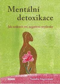 Mentální detoxikace kúpite na Knihyprekazdeho.sk