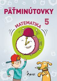 Päťminútovky matematika 5.ročník ZŠ (nov.vyd.)