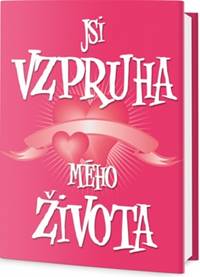 Jsi vzpruha pro můj život