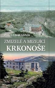 Kniha Zmizelé a mizející Krkonoše