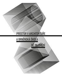 Prostor v architektuře a brněnská škola dějin umění