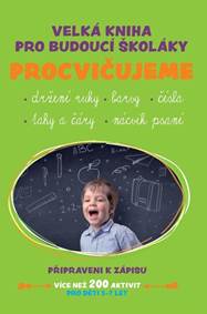 Velká kniha pro budoucí školáky Procvičujeme