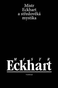 Mistr Eckhart a středověká mystika