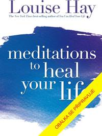 Miluj svůj život - meditace