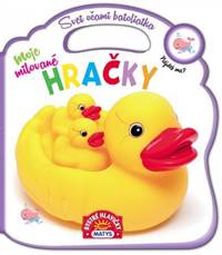 Svet očami batoliatka – Moje milované hračky kúpite na Knihyprekazdeho.sk