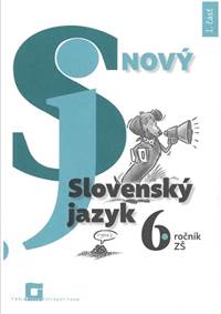 Nový Slovenský jazyk 6. ročník ZŠ (1. časť)