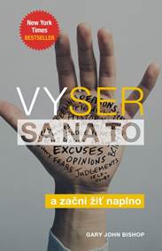 Vyser sa na to ( a začni žiť naplno )