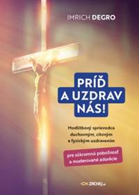 Príď a uzdrav nás! kúpite na Knihyprekazdeho.sk