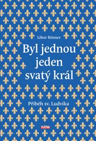 Kniha Byl jednou jeden svatý král