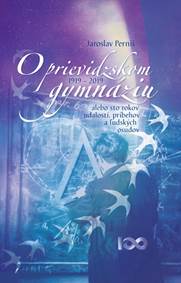 O prievidzskom gymnáziu alebo sto rokov udalostí, príbehov a ľudských osudov 1919 – 2019 kúpite na Knihyprekazdeho.sk