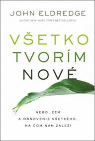 Všetko tvorím nové