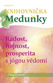 Radost, hojnost a prosperita s jógou vědomí