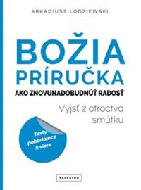 Božia príručka. Ako znovunadobudnúť radosť