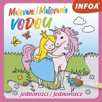 Malování vodou - Jednorožci / Maľovanie vodou - Jednorožce kúpite na Knihyprekazdeho.sk