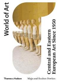 Kniha Central and Eastern European Art Since 1950