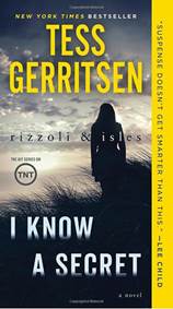 I Know a Secret: A Rizzoli & Isles Novel