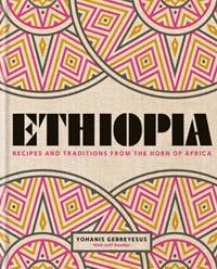 Ethiopia : Recipes and traditions from the horn of Africa