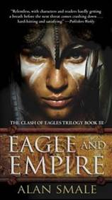 Eagle and Empire : The Clash of Eagles Trilogy Book III