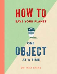 Kniha How to Save Your Planet One Object at a Time