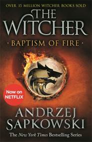 Kniha Baptism of Fire : Witcher 3 - Now a major Netflix show