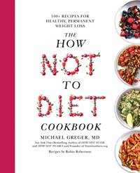 The How Not To Diet Cookbook