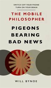 Kniha The Mobile Philosopher: Pigeons Bearing Bad News