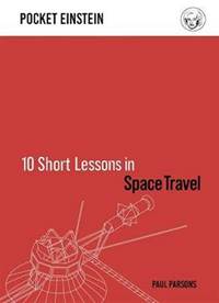 10 Short Lessons in Space Travel