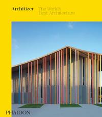 Architizer: The Worlds Best Architecture 2019