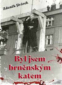 Byl jsem brněnským katem kúpite na Knihyprekazdeho.sk