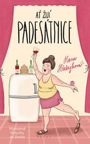 Ať žijí padesátnice kúpite na Knihyprekazdeho.sk