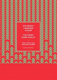 Své brány Libanone otevři - tvé cedry oheň pohltí